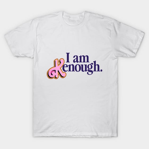 I Am Kenough Barbie T-Shirt by charm3596